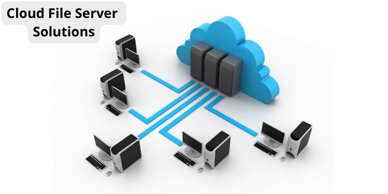 Cloud File Server Solutions