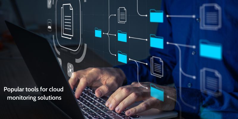 Popular tools for cloud monitoring solutions