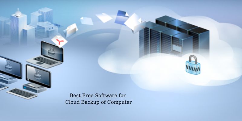 Backup computer to cloud: Best Free Software for Cloud Backup of Computer